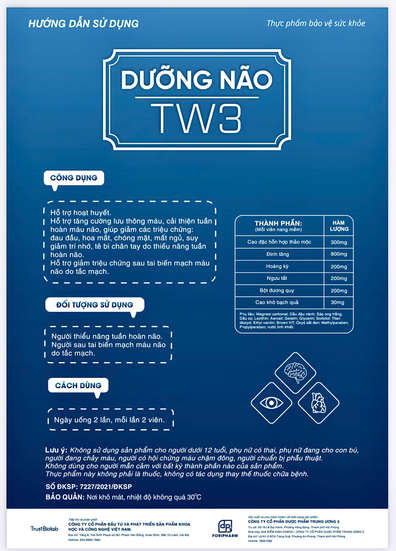 TPBVSK Dưỡng Não TW3 Hỗ trợ hoạt huyết; Hỗ trợ tăng cường lưu thông máu, cải thiện tuần hoàn máu não, giúp giảm các triệu chứng: đau đầu, hoa mắt, chóng mặt, mất ngủ, suy giảm trí nhớ, tê bì chân tay do thiểu năng tuần hoàn não; Hỗ trợ giảm các triệu chứng sau tai biến mạch máu não do tắc mạch. TPBVSK Dưỡng Não TW3 Hỗ trợ hoạt huyết; Hỗ trợ tăng cường lưu thông máu, cải thiện tuần hoàn máu não, giúp giảm các triệu chứng: đau đầu, hoa mắt, chóng mặt, mất ngủ, suy giảm trí nhớ, tê bì chân tay do thiểu năng tuần hoàn não; Hỗ trợ giảm các triệu chứng sau tai biến mạch máu não do tắc mạch.